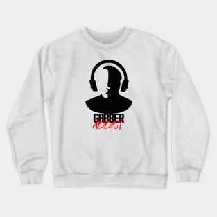 Gabber Addict - Black Crewneck Sweatshirt